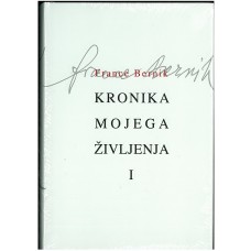 FRANCE BERNIK-KRONIKA MOJEGA ŽIVLJENJA I & II